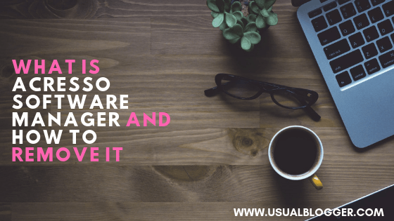 Acresso Software Manager: How to Uninstall? Is it Safe? - Widget Box