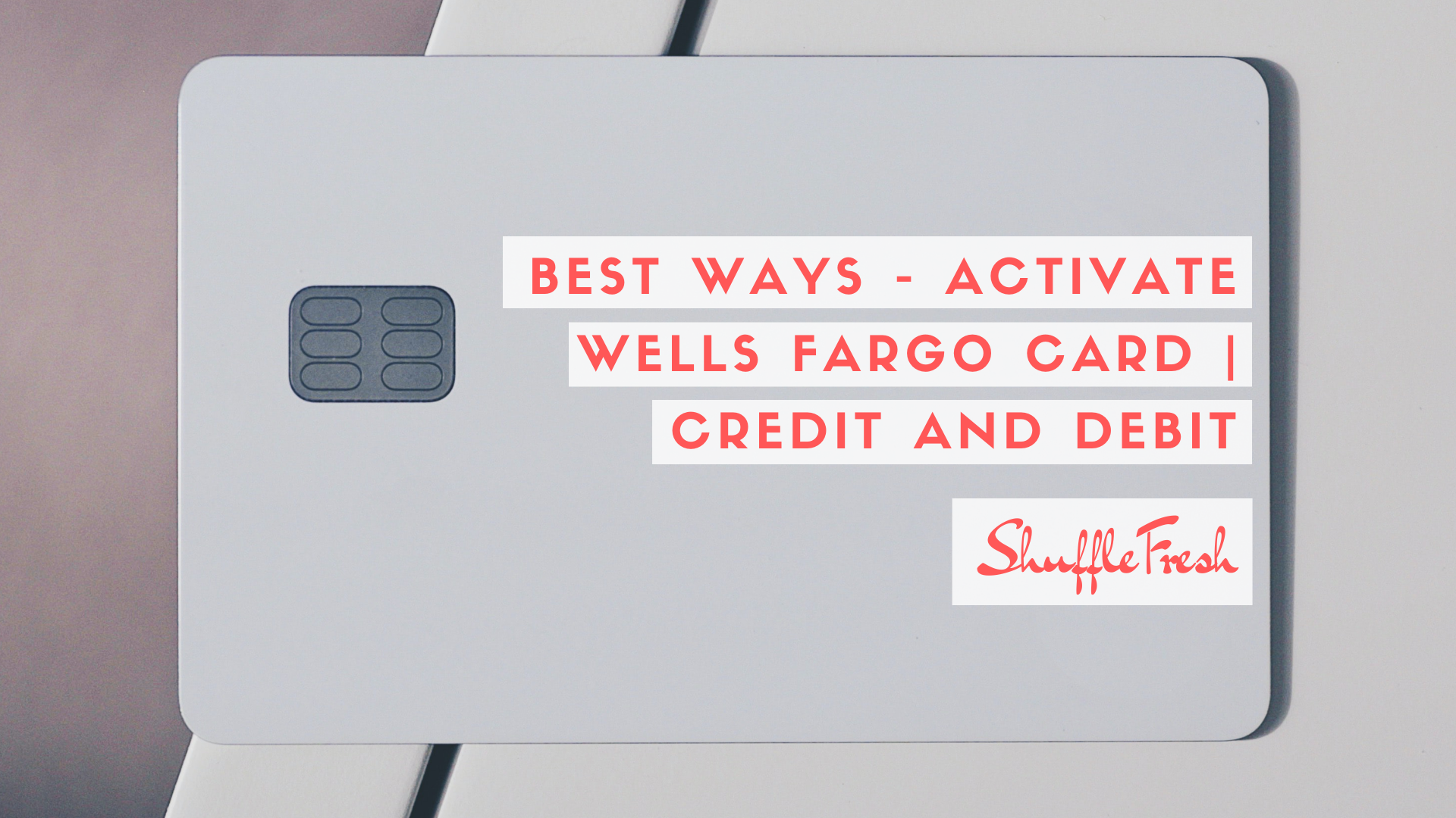Best Ways - Activate Wells Fargo Card Credit And Debit Title